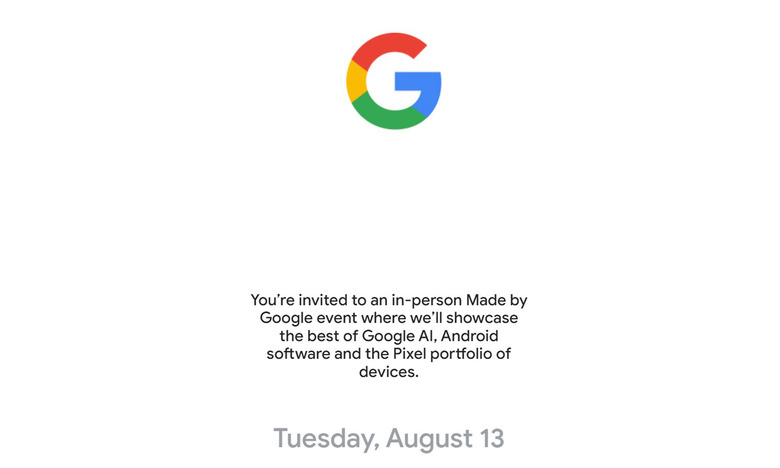 Google has just sent out invites to the next Made by Google event, which is scheduled for August 13 at 10AM PT.